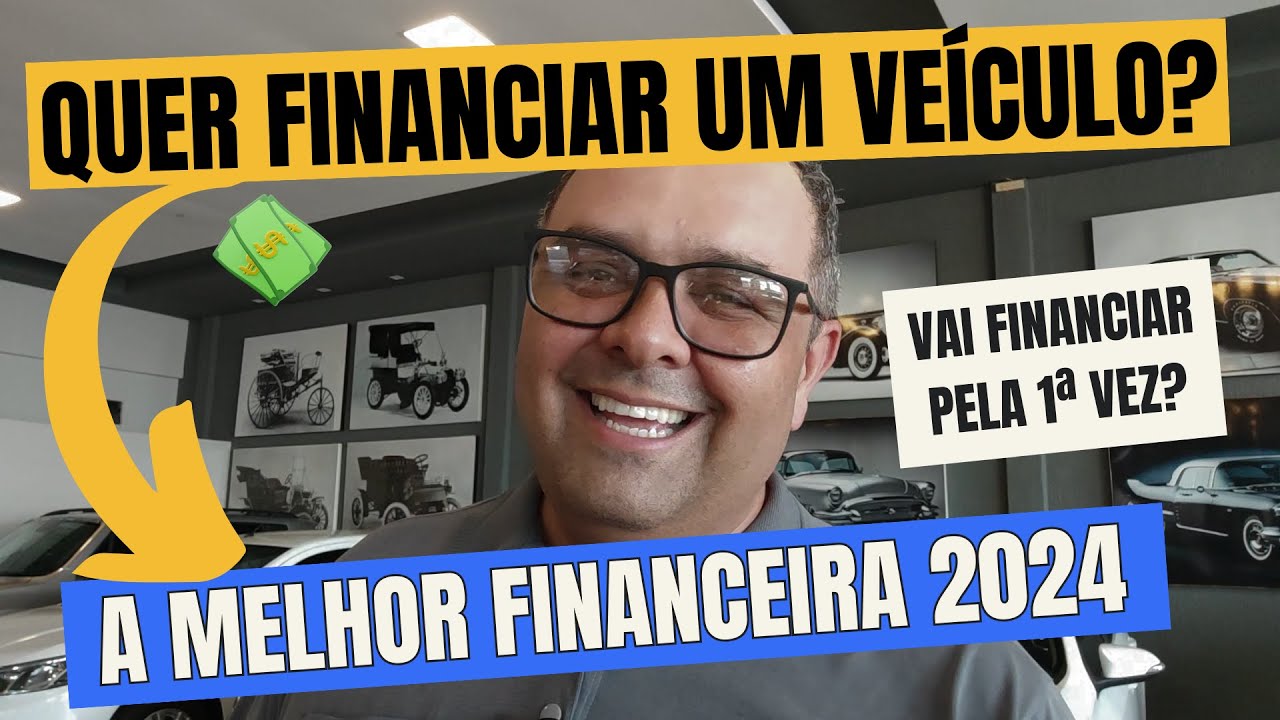 A melhor financeira para se financiar um veículo pela PRIMEIRA VEZ em 2024