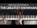 Never Enough - The Greatest Showman (Loren Allred) | Tutorial of my Piano Cover