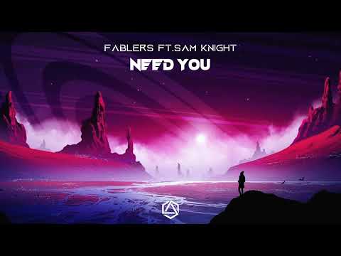Fablers - Need You ft.Sam Knight (Extended Mix) | Progressive House