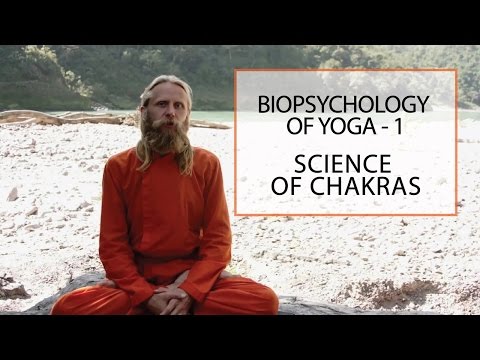 Biopsychology of Yoga - 1. Science of Chakras.