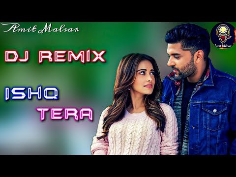 Ishq Tera Dj Remix Song || Guru Randhawa New Song 2019 || New Remix Song || Ishq Tera Ishq Menu DJ