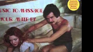 Music To Massage Your Mate By (full album)