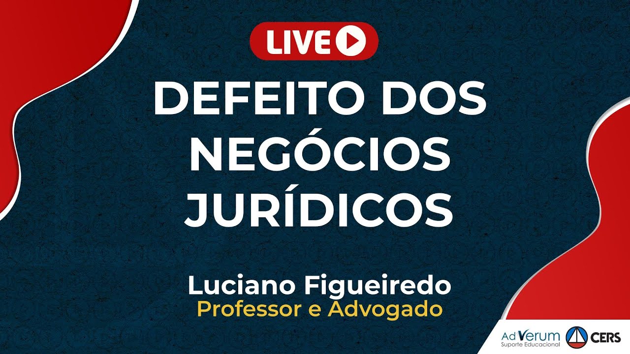 Defeitos dos Negócios Jurídicos | Prof. Luciano Figueiredo