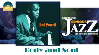 Bud Powell - Body and Soul (HD) Officiel Seniors Jazz