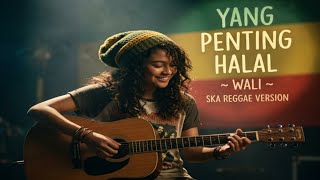 Download lagu Yang Penting Halal – Wali | Ska Reggae Cover | Reggae Version Santai & Asik mp3 Download lagu Yang Penting Halal – Wali | Ska Reggae Cover | Reggae Version Santai & Asik mp3