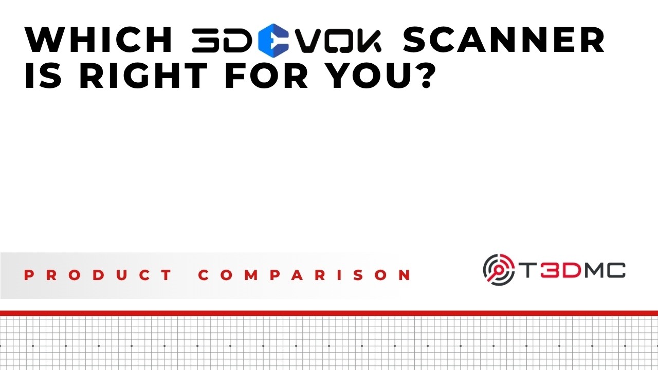 Which 3DeVOK scanner is right for you?