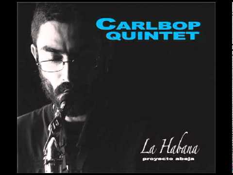 Carlos Alcazar (Carlbop) Quintet Gladiador