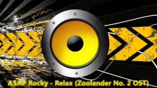 A$AP Rocky - Relax (Zoolander No. 2 OST)