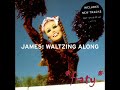 James - Waltzing Along