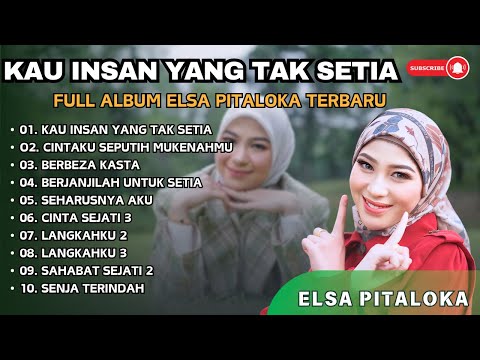 ELSA PITALOKA  - KAU INSAN YANG TAK SETIA || LAGU POP MINANG TERPOPULER 2024