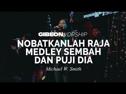Gibeon Worship "Nobatkanlah Raja , Sembah Dan Puji Dia" 11 Desember 2022