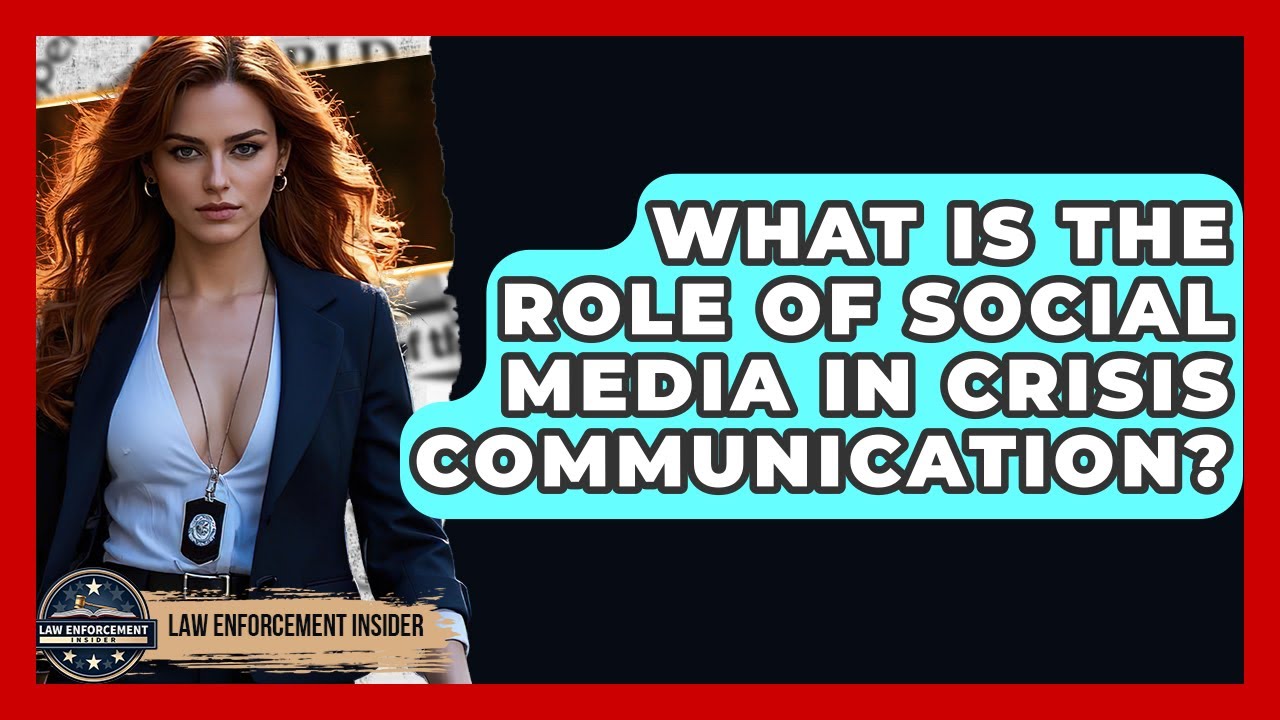 What Is The Role Of Social Media In Crisis Communication? - Law Enforcement Insider