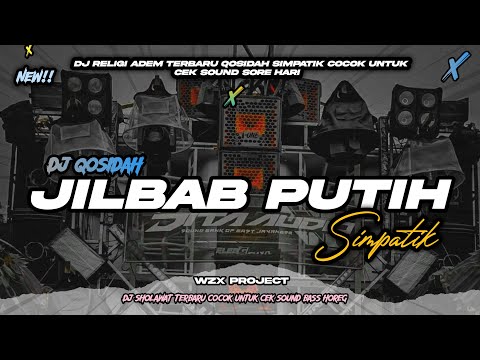DJ TRAP SIMPATIK JILBAB PUTIH || DJ QOSIDAH TERBARU KALEM DAN SYAHDU 2025