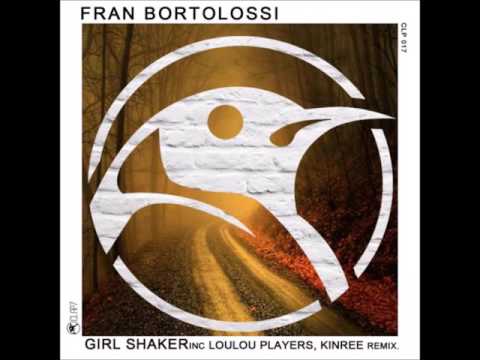 Fran Bortolossi - Girl Shaker (LouLou Players Sleep With a Hat Remix)