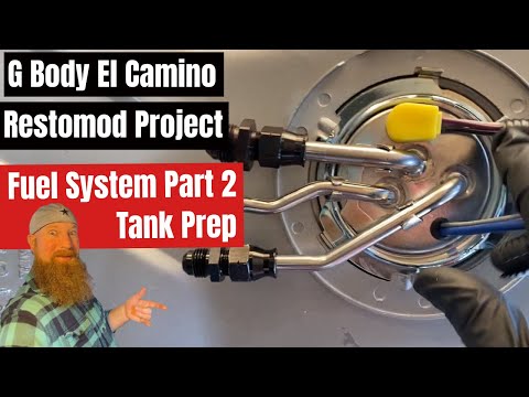 G Body El Camino Restomod Fuel System Part 2: Tank prep