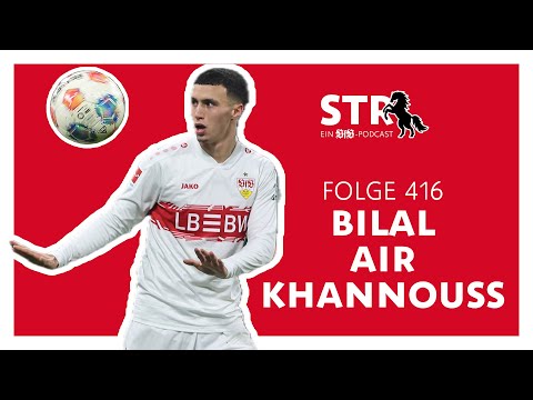 VfB STR: Folge 416 | Bilal Air Khannouss