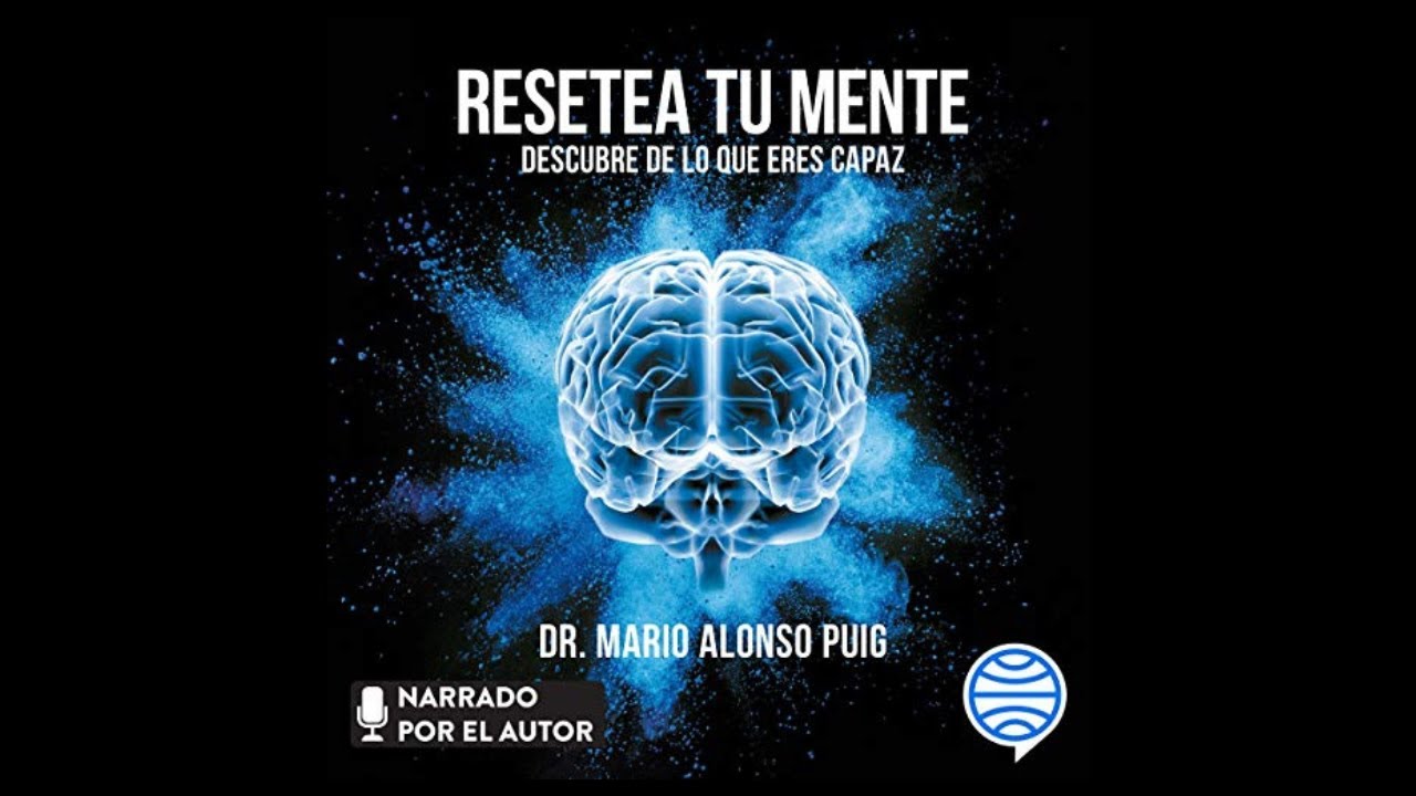 Watch Resetea Tu Mente: Descubre de lo Que Eres Capaz (Audiolibro) 🎧 de Mario Alonso Puig Now Resetea Tu Mente: Descubre de lo Que Eres Capaz (Audiolibro) 🎧 de Mario Alonso Puig