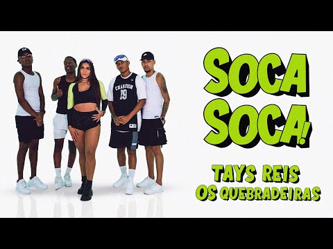 Tays Reis, Os Quebradeiras - Soca Soca (Clipe Oficial)