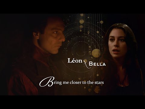 bring me closer to the stars | Léon x Bella
