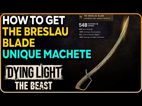 How To Get The Breslau Blade - Legendary Machete Dying Light The Beast