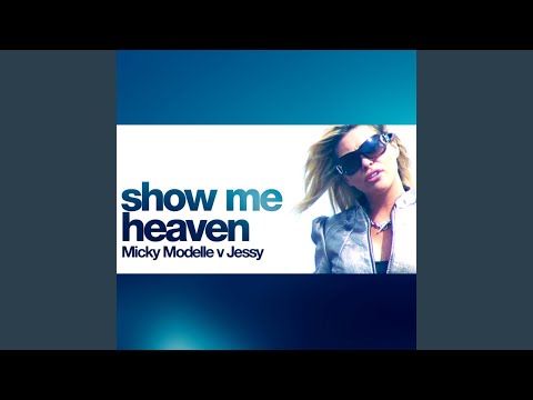 Show Me Heaven (Ghetto Busterz Mix) (Micky Modelle Vs. Jessy) (Micky Modelle Vs. Jessy / Ghetto...