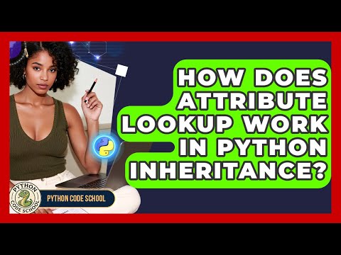 How Does Attribute Lookup Work In Python Inheritance Python Code School