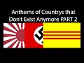 Anthems of Country's that Don't Exist Anymore PART 2
