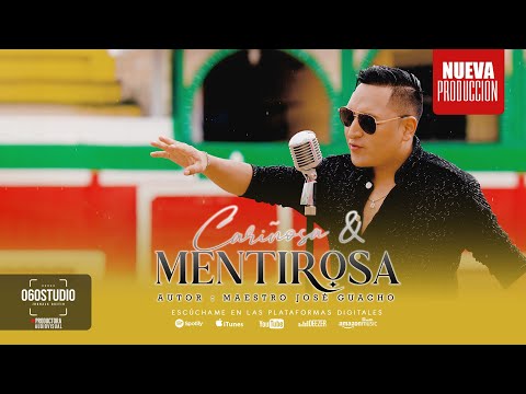 Maestro Jose Guacho - CARIÑOSA Y MENTIROSA | [Official Music Video]