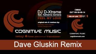 DJ D-Xtreme feat. Katharina Santana - Feel My Love (Dave Gluskin Remix) 