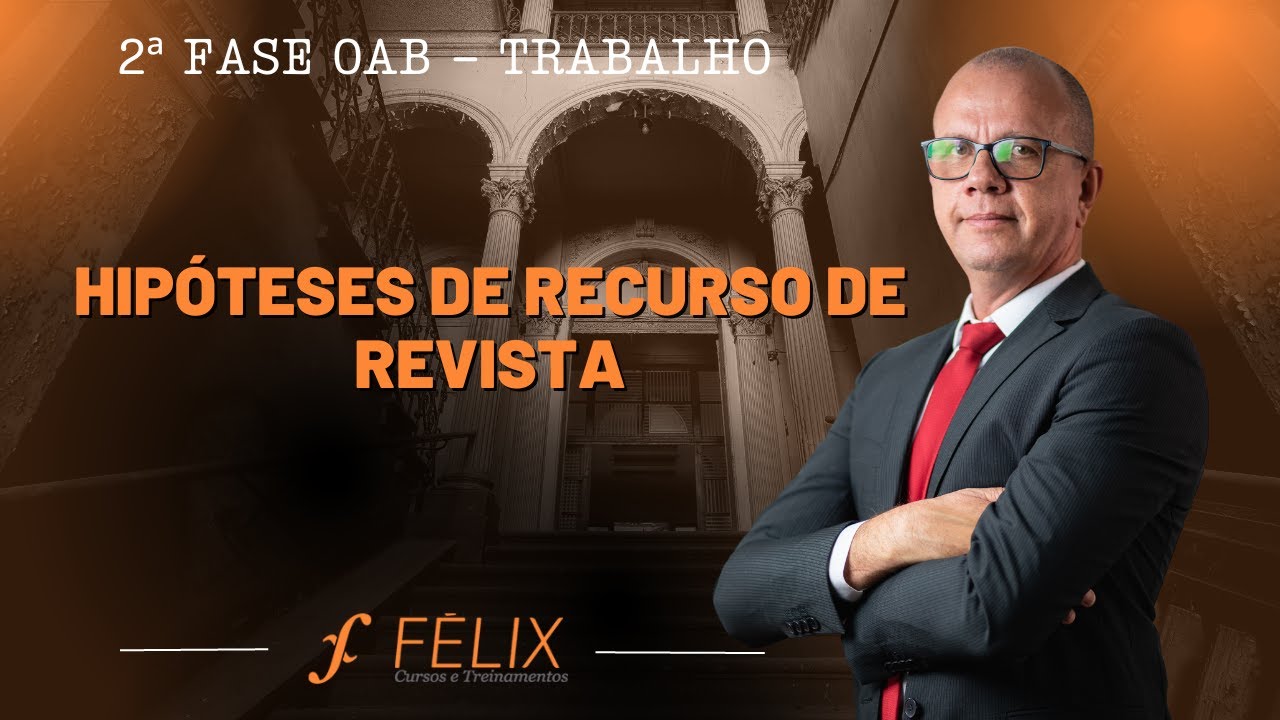 2 fase oab Trabalho - Hipóteses de Recurso de Revista