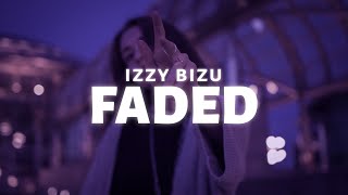 Izzy Bizu - Faded (Lyrics)
