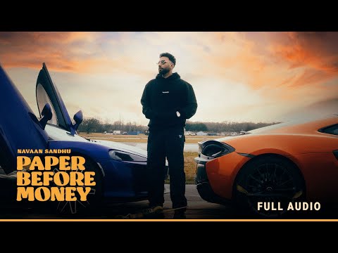 Navaan Sandhu | Paper Before Money (Full Audio) | New Punjabi Songs 2025 | Latest Punjabi Songs