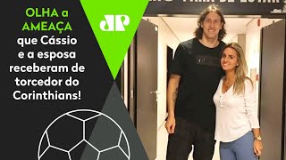 Que absurdo: Ouça a íntegra do áudio com ameaça a Cássio e à mulher do goleiro do Corinthians