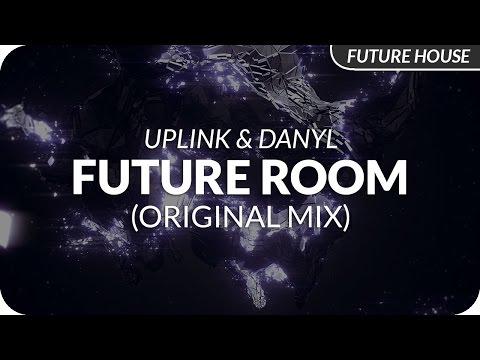 Uplink & DanyL - Future Room (Original Mix)
