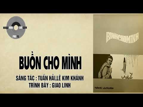 Buồn cho mình - Giao Linh