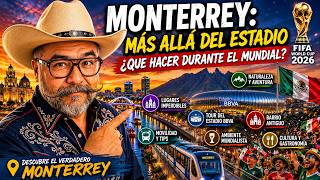 MONTERREY Más allá del Estadio: Así se vive el MUNDIAL 2026 mucho más que FÚTBOL | Tips, Consejos