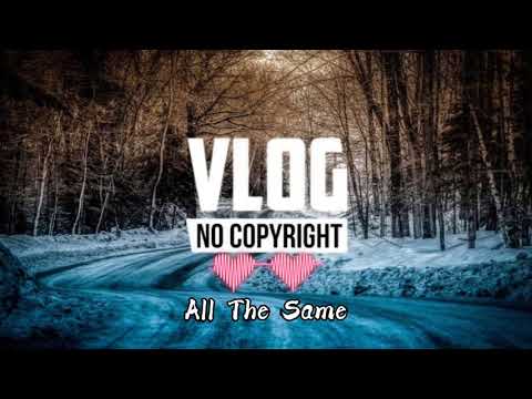 All The Same- Atch (No copyright Music)