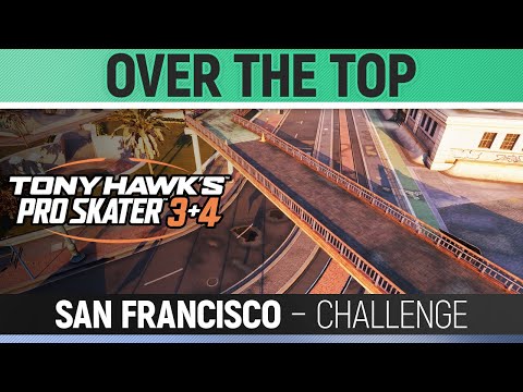 Tony Hawk's Pro Skater 3+4 - Over the Top - San Francisco - Challenge