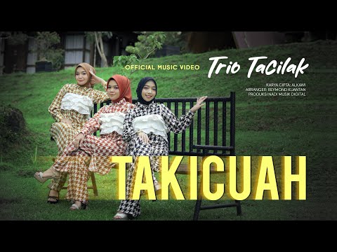 Trio Tacilak - Takicuah (Official Music Video)