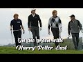 Harry Potter On The Green With James Oliver Phelps Rupert Grint And Tom Felton