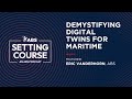 Demystifying Digital Twins for Maritime