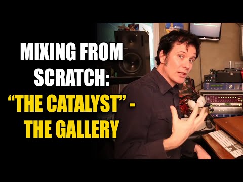 Mixing from Scratch: The Gallery - The Catalyst - Warren Huart: Produce Like A Pro