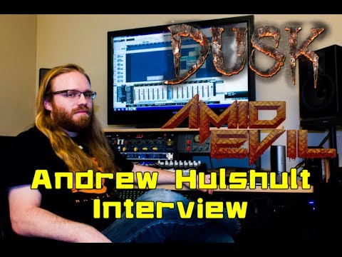 Andrew Hulshult Interview (DUSK & Amid Evil Soundtracks) - The Cyber Den