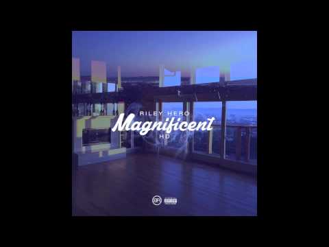 Riley Hero ft. HD [Bearfaced] - Magnificent [NEW 2015]