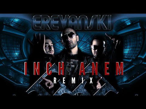 EREVANSKI - INCH ANEM (MikS REMIX)