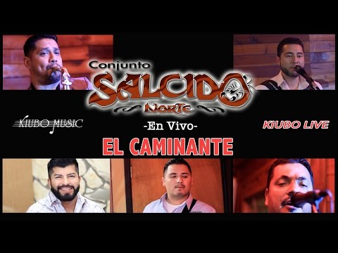 El Caminante - SALCIDO NORTE - Kiubo Live
