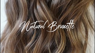 Natural Brunette || Hair Tutorial