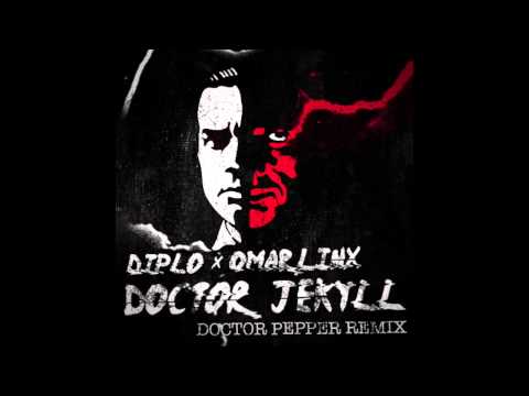 Diplo X Omar LinX - Doctor Jekyll (Doctor Pepper Remix)