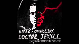 Diplo X Omar LinX - Doctor Jekyll (Doctor Pepper Remix)