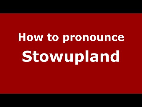 How to pronounce Stowupland